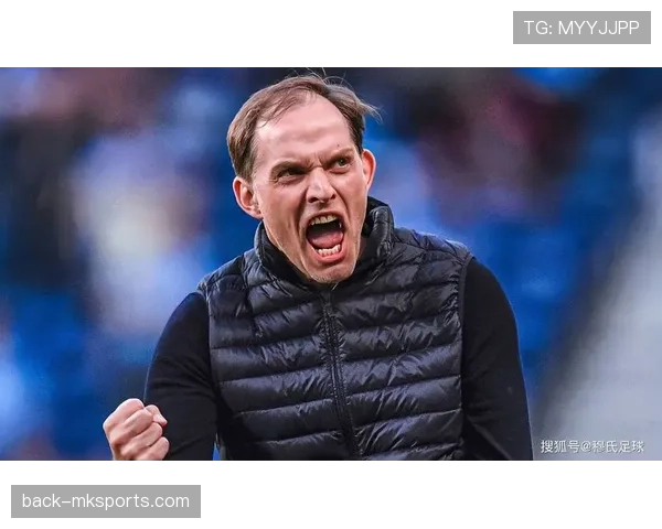 图赫尔：提升球队进攻创造力是当务之急