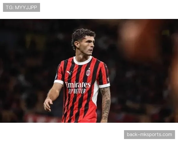 普利西奇：速度与技术融合，持续激活球队进攻火力